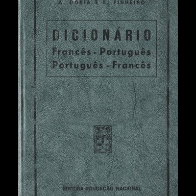 Dicionário Francês-Português Português-Francês | de António Álvaro Dória e E. Pinheiro