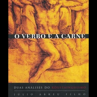 O Verbo e a Carne | de Júlio Abreu Filho e J. Herculano Pires