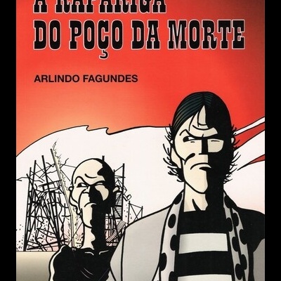 A Rapariga do Poço da Morte | de Arlindo Fagundes