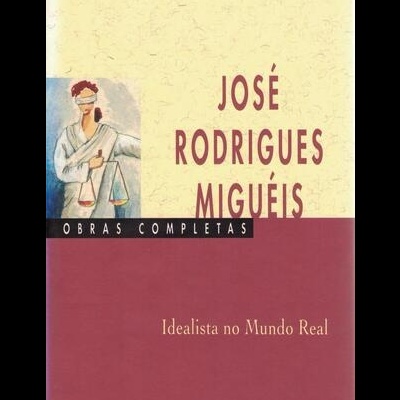 Idealista no Mundo Real | de José Rodrigues Miguéis