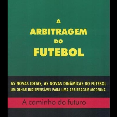 A Arbitragem do Futebol | de Vítor Reis