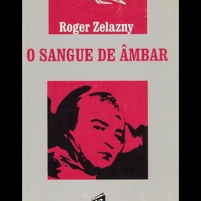 O Sangue de Âmbar | de Roger Zelany