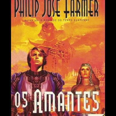 Os Amantes | de Philip José Farmer