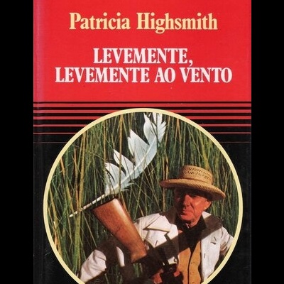 Levemente, Levemente ao Vento | de Patricia Highsmith