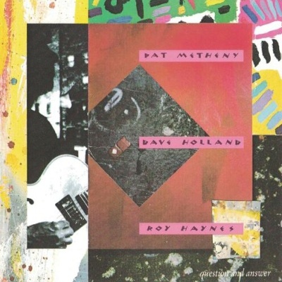 Pat Metheny, Dave Holland, Roy Haynes | Question and Answer [CD]