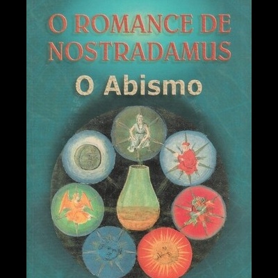 O Romance de Nostradamus - O Abismo | de Valerio Evangelisti