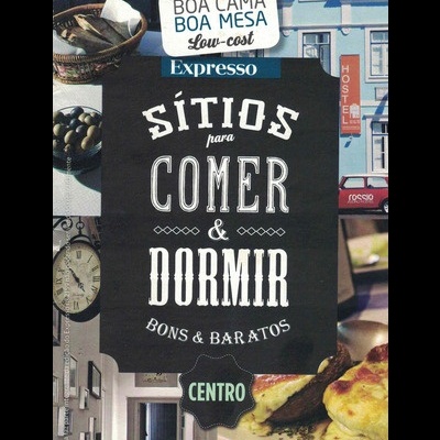 Boa Cama, Boa Mesa Low-Cost Expresso: Sítios Para Comer & Dormir Bons & Baratos - Centro