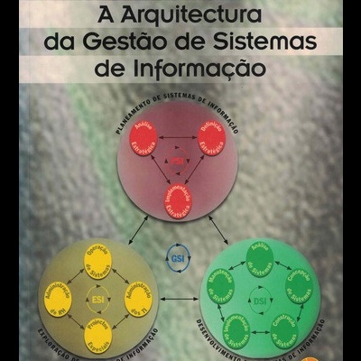 A Arquitectura da Gestão de Sistemas de Informação | de João Eduardo Quintela Varajão