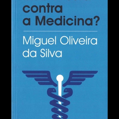 Quem Está Contra a Medicina? | de Miguel Oliveira da Silva