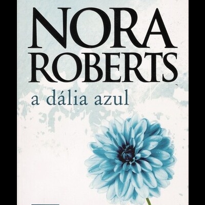 A Dália Azul | de Nora Roberts