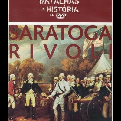 Grandes Batalhas da História em DVD: Saratoga Rivoli [DVD]