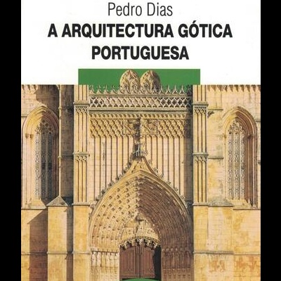 A Arquitectura Gótica Portuguesa | de Pedro Dias