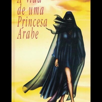A Vida de uma Princesa Árabe | de Jean P. Sasson