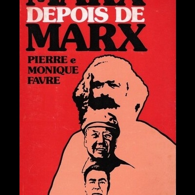 Marx Depois de Marx | de Pierre e Monique Favre
