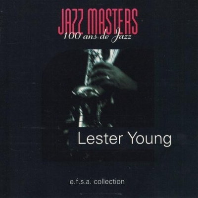 Lester Young | Jazz Masters: 100 Ans de Jazz [CD]