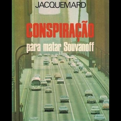 Conspiração para Matar Souvanoff | de Serge Jacquemard
