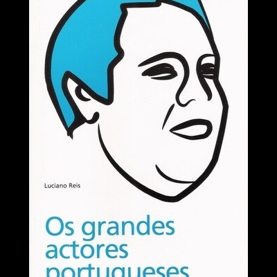 Os Grandes Actores Portugueses | de Luciano Reis
