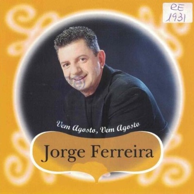 Jorge Ferreira | Vem Agosto, Vem Agosto [CD]