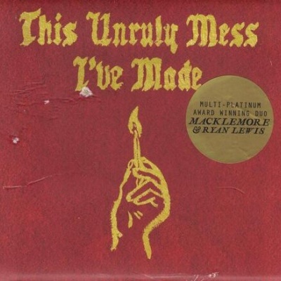 Macklemore & Ryan Lewis | This Unruly Mess I've Made [CD]