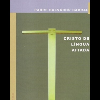 Cristo de Língua Afiada | de Padre Salvador Cabral