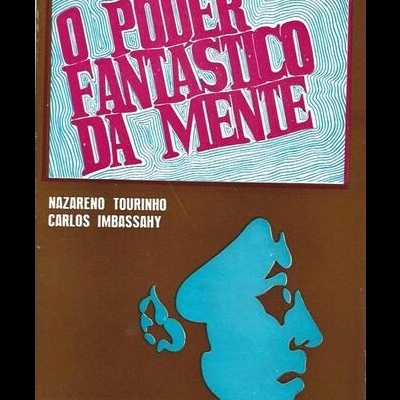 O Poder Fantástico da Mente | de Nazareno Tourinho e Carlos Imbassahy