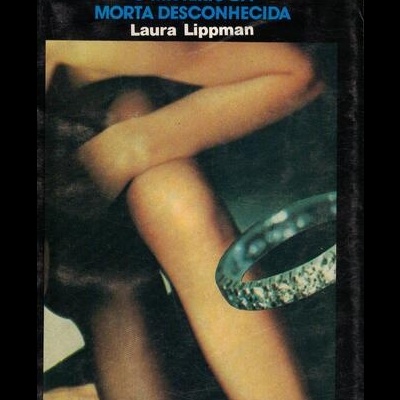 O Mistério da Morta Desconhecida | de Laura Lippman