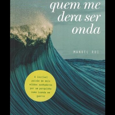 Quem Me Dera Ser Onda | de Manuel Rui