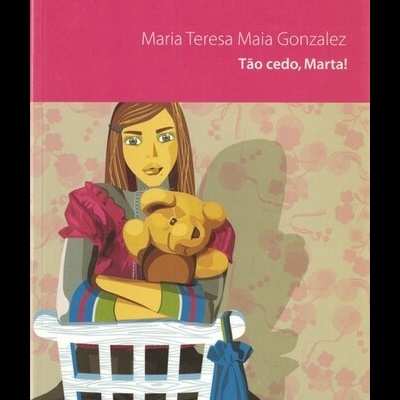 Tão Cedo, Marta! | de Maria Teresa Maia Gonzalez