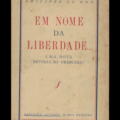Em Nome a Liberdade... | de Philippe Le Roy