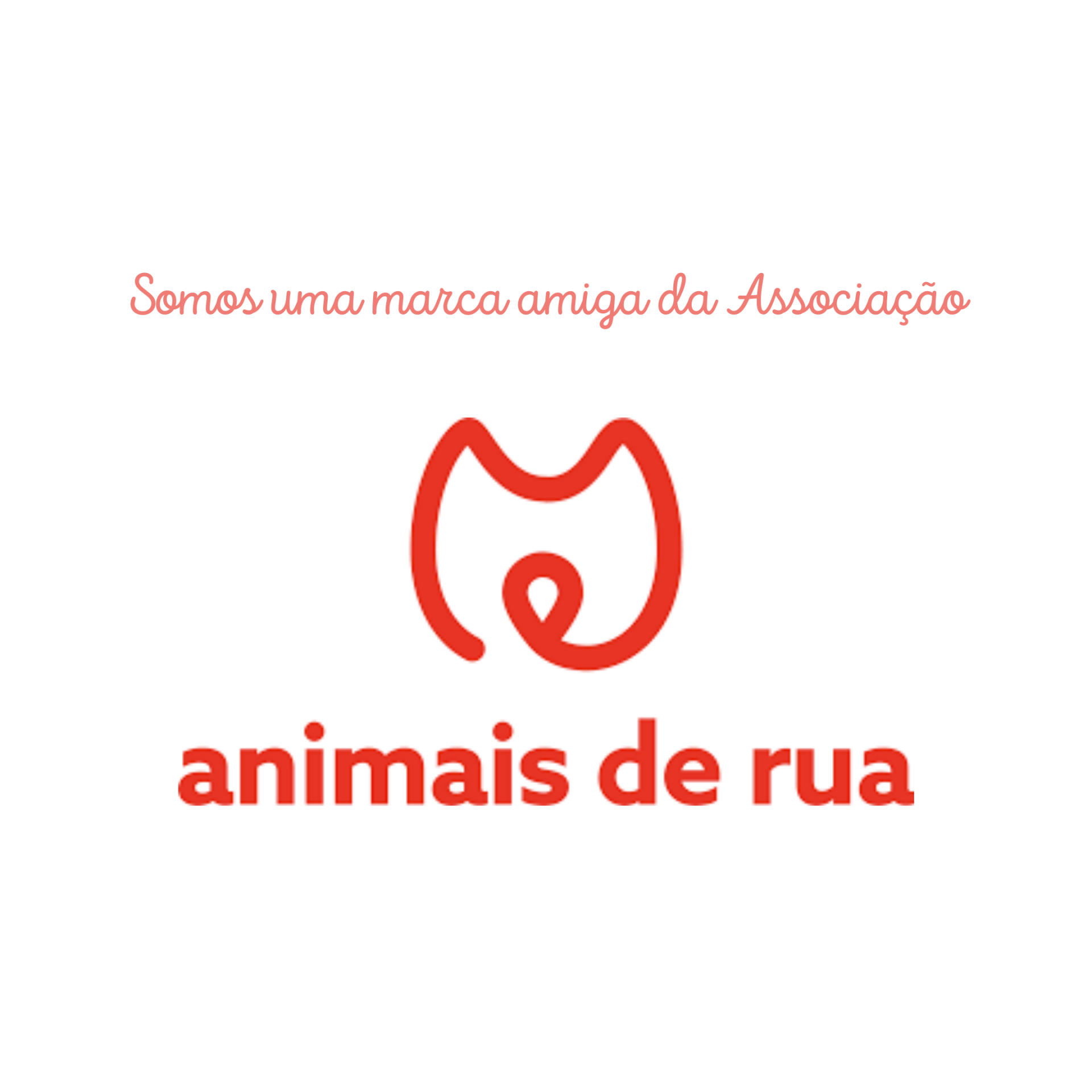 Uma marca Amiga da Associação Animais de Rua Uma marca Amiga da Associação Animais de Rua