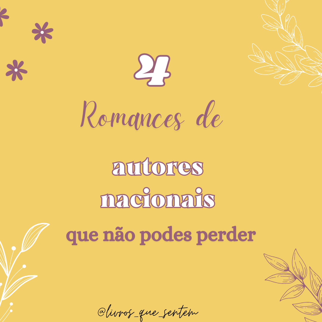 4 romances de autores nacionais que não podes perder 4 romances de autores nacionais que não podes perder
