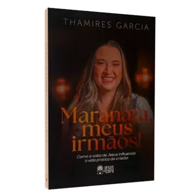 Maranata, Meus Irmãos | Thamires Garcia