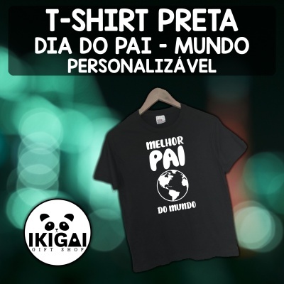 T-Shirt Preta Dia do Pai - Mundo