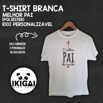 T-Shirt Branca Personalizada (Poliéster) - Melhor Pai