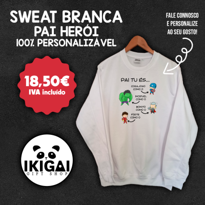 Sweat Branca Personalizada - Pai Herói
