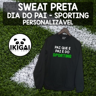 Sweat Preta Dia do Pai - Sporting
