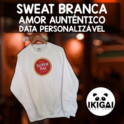 Sweat Branca - Amor Autêntico