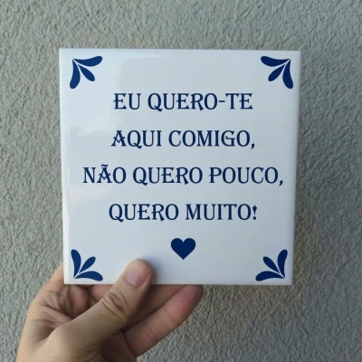 Azulejo "Não quero pouco, quero muito"