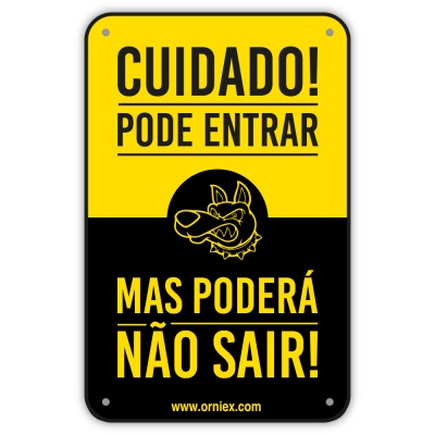 Placa PVC "Se Entrar Poderá Não Sair! "