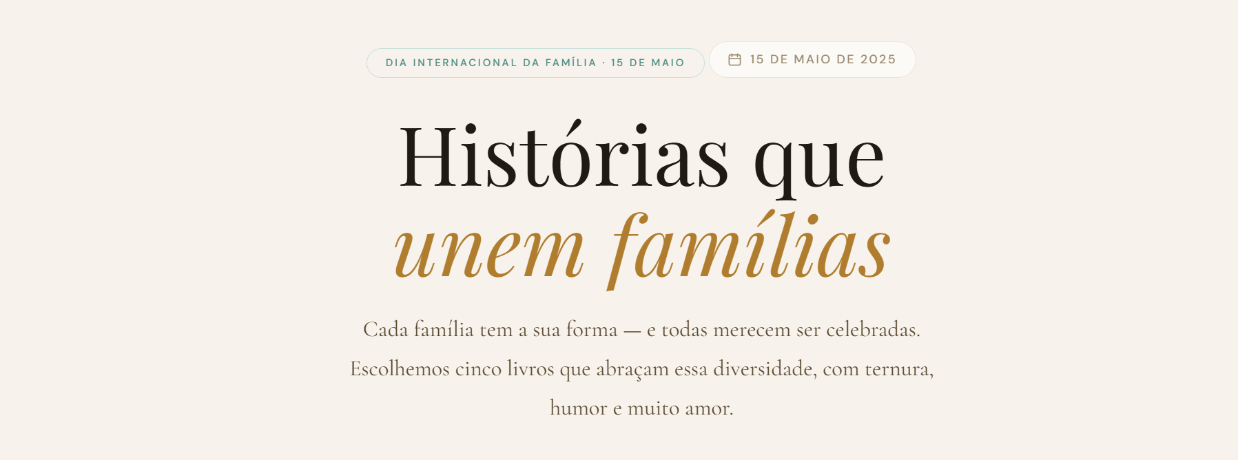 Histórias que unem famílias