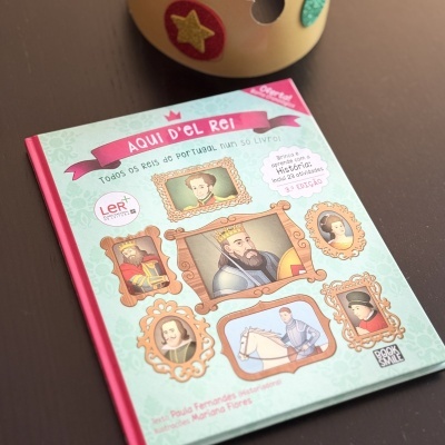 Aqui d?el Rei: Todos os Reis de Portugal num Só Livro!