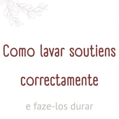 Como lavar soutiens correctamente - e fazê-los durar mais