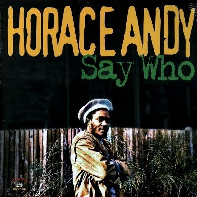 Horace Andy – Say Who Vinyl, LP, Compilation, 180 Gram Horace Andy – Say Who Vinyl, LP, Compilation, 180 Gram