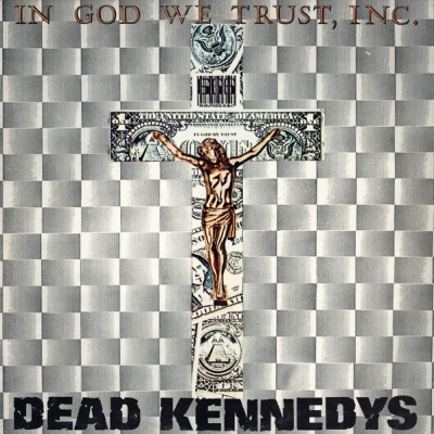 Dead Kennedys – In God We Trust, Inc. Vinyl, 12", 45 RPM, EP