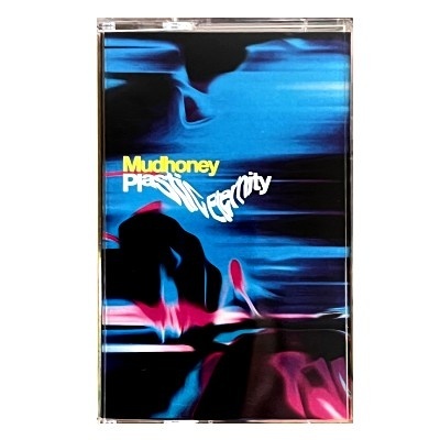 Mudhoney ‎– Plastic Eternity Cassette, Album, Blue cassete