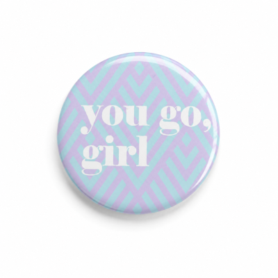 Crachá LuPrint "You Go, Girl"