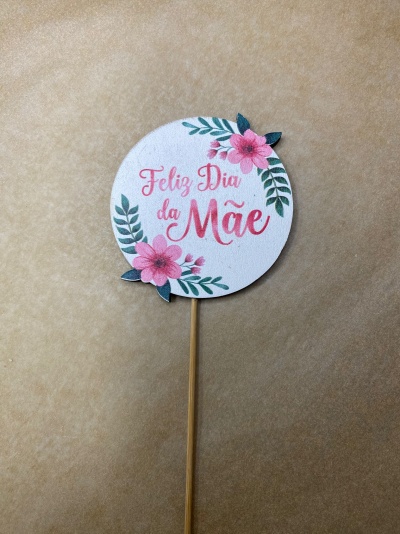 TOPO FELIZ DIA DA MÃE 6.5CM MDF