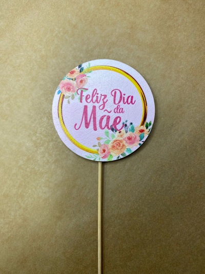 TOPO FELIZ DIA DA MÃE 6.5CM MDF
