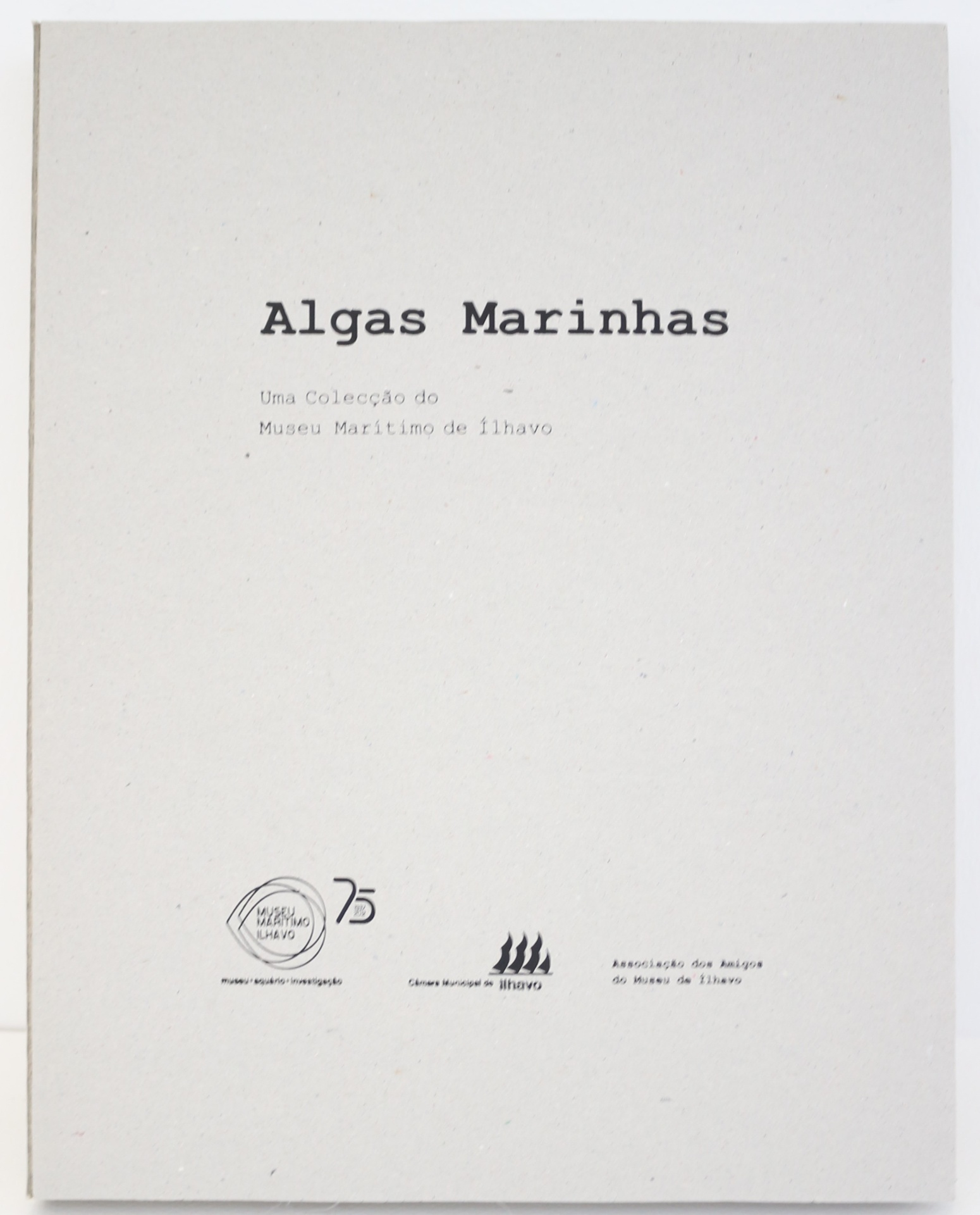 Algas Marinhas - Uma coleção do Museu Marítimo de Ílhavo