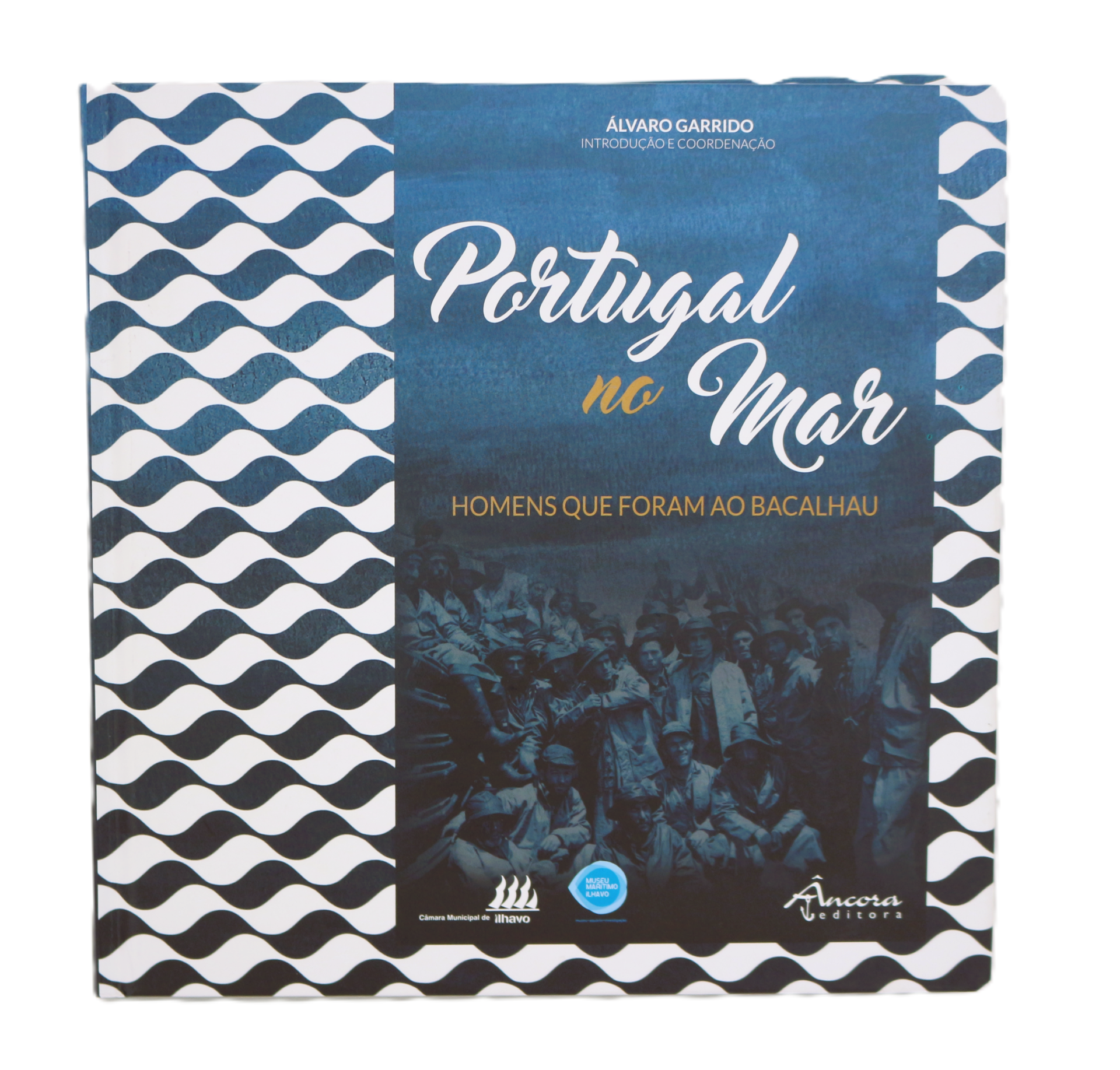 Portugal no Mar - Homens que Foram Ao Bacalhau